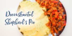 Deconstructed Shepherds Pie