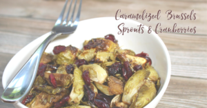 Caramelized Brussels Sprouts & Cranberries
