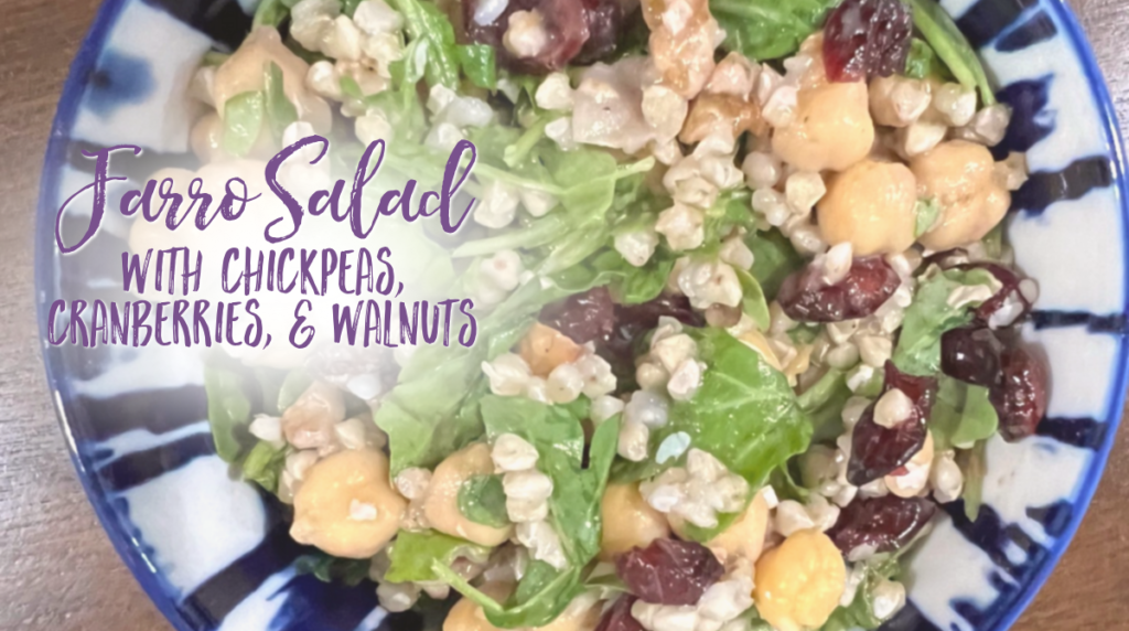 Recipe: Farro Salad with Chickpeas, Cranberries, & Walnuts