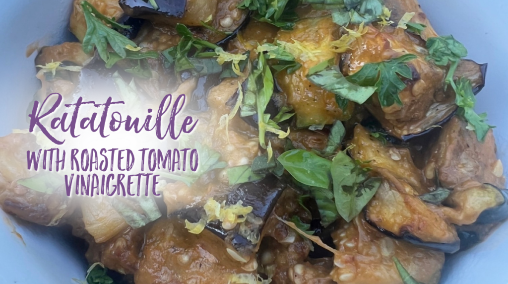 Recipe: Ratatouille with Roasted Tomato Vinaigrette