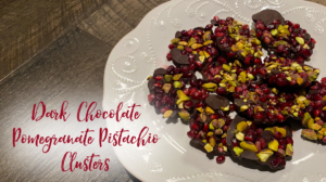 Dark Chocolate Pomegranate Pistachio Clusters