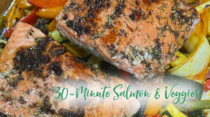30-Minute Salmon & Veggies