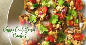 Veggie Cauliflower Nachos
