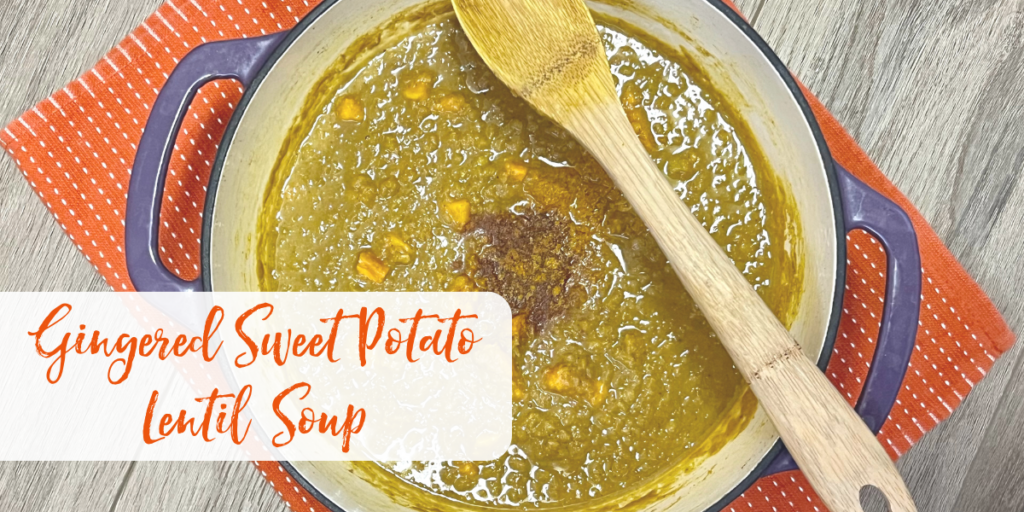 Recipe: Gingered Sweet Potato Lentil Soup