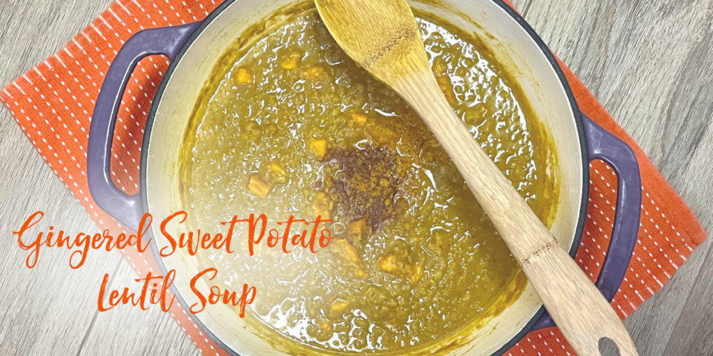 Recipe: Gingered Sweet Potato Lentil Soup