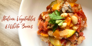 Italian Vegetables and White Beans